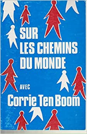SUR LES CHEMINS DU MONDE AVEC CORRIE TEN BOOM [1977]